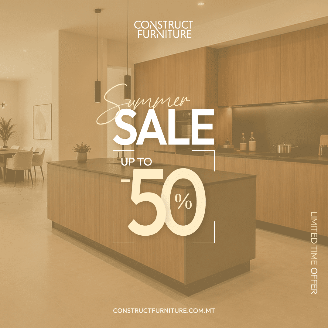 Summer Sale Now On Construct Furniture Construct Furniture Summer Sale in Malta offering up to 50% off kitchens, bedrooms, wardrobes and interior doors